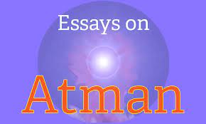 Atman, Soul or the Eternal Self