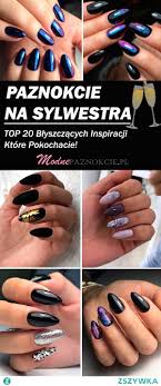 Sylwestrowe Paznokcie Top 20 Blyszczacych Inspiracji Ktore Po