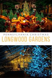 How To Experience The Magic Of A Longwood Gardens Christmas Longwood Gardens Christmas Longwood Gardens Longwood