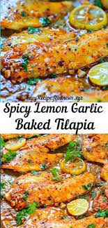 Spicy Lemon Garlic Baked Tilapia In 2020 Fish Recipes Healthy Fish Dinner Recipes Talipia Recipes
