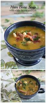 Ham Bone Soup With Great Northern Beans And Kale Recipe Ham Bone Soup Recipes Ham Bone Soup Bone Soup