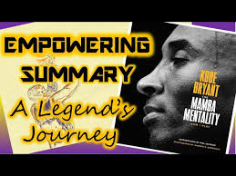 It will give you deeper insight, fresher perspectives, and also, help you obtain. The Mamba Mentality Kobe Bryant Book Summary And Dedication Mindset And Habits Of A Champion Youtube