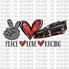 Download Peace Love Drag Racing Sublimation Designs Peace Love Racing Design Peace Love Racing Png File T Shirt Printable Sub Peace And Love Vinyl Tshirts Co Design