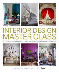 See more of interior design ideas on facebook. Interior Design Master Class 100 Lessons From America S Finest Designers On The Art Of Decoration Amazon De Dellatore Carl Fremdsprachige Bucher