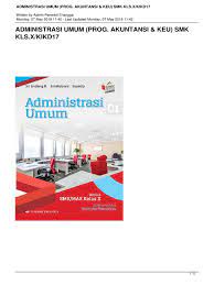 Maybe you would like to learn more about one of these? Administrasi Umum Prog Akuntansi A Keu Smk Klsxkikd17 Pdf