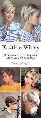 Zazdrościmy innym dziewczynom zadziornych krótkich włosów. Krotkie Wlosy Top 20 Mega Modnych Inspiracji Ktore Musicie Zobaczyc