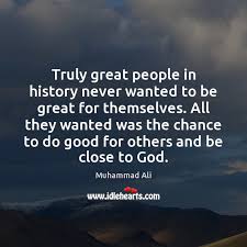 Log in or create an account today so you never miss a new release. Truly Great People In History Never Wanted To Be Great For Themselves Idlehearts