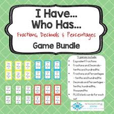 I Have Who Has Fractions Decimals And Percentages 4 Games Decimals Fractions Math Games