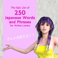 Rc123 feb 02 2021 2:37 am love this drama. The Epic List Of 250 Anime Words And Phrases With Kanji Owlcation Education