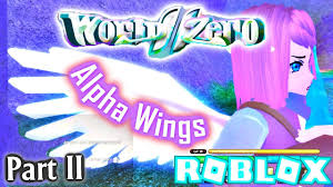 Roblox World Zero How To Unlock Alpha Wings Crown Weapons Part Ii Youtube