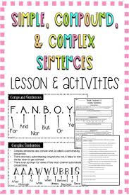Simple Compound Complex Sentence Lesson And Activities In 2020 Complex Sentences Complex Sentences Worksheets Complex Sentences Activities