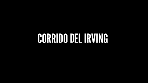 El Corrido Del Irving