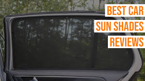 Top 10 Best Car Sun Shades For Baby To Buy In 2019 Expert