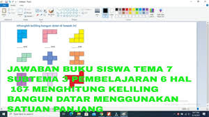 Hitunglah keliling bangun di samping ____cm 4. Jawaban Buku Siswa Tema 7 Subtema 3 Pembelajaran 6 Hal 167 Menghitung Keliling Satuan Panjang Youtube