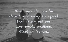 Now and then a quiet song will clear the mind of fear. 105 Kindness Quotes