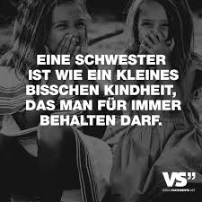 Eine Schwester Ist Wie Ein Kleines Bisschen Kindheit Das Man Fur Immer Behalten Darf Visual Statements Schwester Spruche Schwester Zitate Spruche