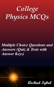 College Physics Mcqs Has 580 Multiple Choice Questions College Physics Quiz Questions And Answers Pdf Mcqs On College Physics Physics This Or That Questions
