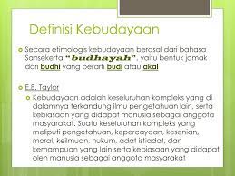 Makna kata 'etimologis' di kbbi (kamus besar bahasa indonesia) adalah bersangkutan dengan etimologi atau dipandang dari sudut etimologi. Kebudayaan Dan Masyarakat Ppt Download
