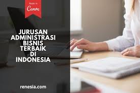 Cepat perkuliahan akan dimulai dari 03/05/2021. 10 Jurusan Administrasi Bisnis Terbaik Di Indonesia Untuk Jenjang S1