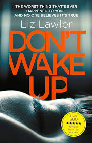 Don T Wake Up The Most Gripping First Chapter You Will Ever Read Kindle Edition By Liz Lawler Mystery Thr Books To Read Book Worth Reading Suspense Books