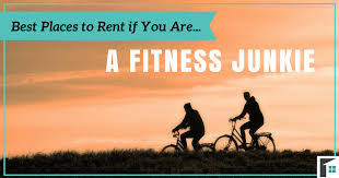 Fitness junkies is a place to find workouts and more. Best Places To Rent If You Are A Fitness Junkie