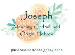 Baby Boy Name Joseph Meaning God Will Add Origin Hebrew Nicknames Joe Joey Www Pinterest Com Designsbyle Boy Name Meanings Baby Boy Names Baby Names
