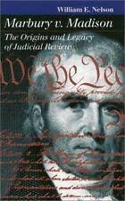 Marbury vs. Madison : The Origins and Legacy of Judicial Review by William  E. Nelson (2000, Trade Paperback) for sale online