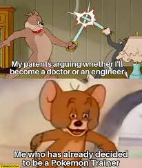 Never leave a toddler or preschooler unsupervised with the baby. My Parents Arguing Whether I Ll Become A Doctor Or An Engineer Vs Me Who Has Already Decided To Be A Pokemon Trainer Starecat Com