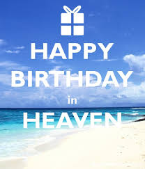 Hey there, are you looking for the best happy birthday in heaven wishes, quotes, and images? Happy Birthday In Heaven Keep Calm And Posters Generator Maker For Free Keepcalmandposters Com