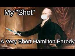 It is more deadly than the flu. My Very Short Hamilton Parody About Covid Vaccinations Youtube