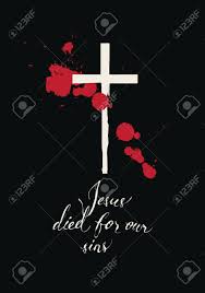 Sie sehen in den evangelien verschiedene angaben dazu. Vektorfahne Mit Mit Handgeschriebenen Aufschriften Jesus Starb Fur Unsere Sunden Kreuze Und Blutstropfen Lizenzfrei Nutzbare Vektorgrafiken Clip Arts Illustrationen Image 97192268