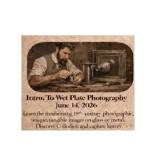 Historical Trades at the Inn - Intro to Wet Plate Photography