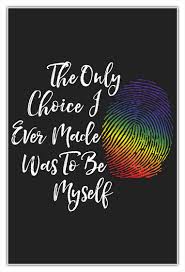 Lgbtqia Be Myself Poster 24x36 The Only Choice I Ever Made Was To Be Myself Products From Love Strong
