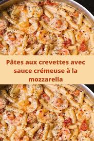 Pates Aux Crevettes Avec Sauce Cremeuse A La Mozzarella Recettes Du Net Pates Crevettes Mozzarella Sauce Cremeuse