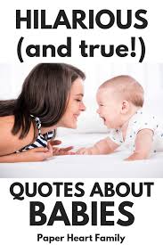 A compliment, a nice gesture, a smile or even an inspirational quote can brighten even the darkest of days. Funny Baby Quotes For New Parents Because New Parenthood Can Be Hilarious