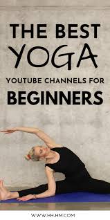 5 Best Yoga Youtube Channels For Beginners Her Highness Hungry Me Yoga For Beginners Youtube Yoga Routine For Beginners Yoga Youtube