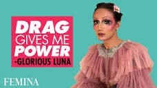Drag Queen Glorious Luna On Why Drags Feels Like Power To Them ...