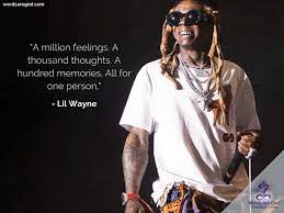 Click here if you are interested in seeing the top rated sayings that you. Lil Wayne Quotes Life Quotes On Happiness A Happy Life Quotes Music Inspirational Quotes