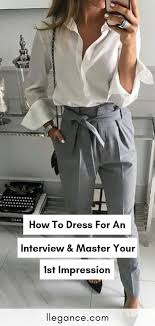 First Impression Tips How To Dress For Interviews Llegance In 2020 Job Interview Outfit Job Interview Outfits For Women Interview Dress