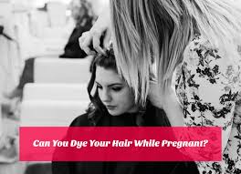 Many women who have been dyeing their hair with the. Can You Dye Your Hair While Pregnant Tips Precautions