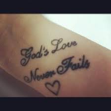God S Love Never Fails Tattoos Pinterest Tattoos Tattoo Fails Faith Tattoo