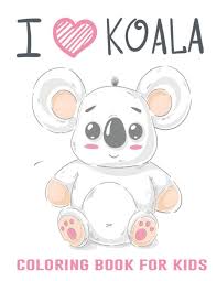 They are known for their adorable appearance and quiet nature. I Love Koala Coloring Book For Kids A Unique Collection Of Coloring Pages Koala Toy Gifts For Toddlers And Kids Escobedo Byron 9798674641582 Amazon Com Books