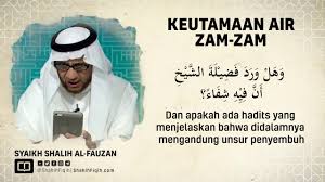 Keistimewaan air zam zam dari kitab mukhtarul ahaditsil an nabawiyyah Keutamaan Air Zam Zam Syaikh Shalih Fauzan Al Fauzan Youtube