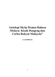 Pdf Antologi Skrip Drama Bahasa Melayu Kisah Dongeng Dan Cerita Rakyat Malaysia C Ly2019003762 Muhammad Zuhair Academia Edu