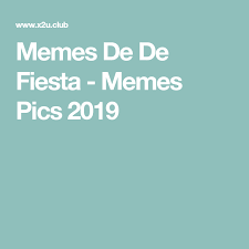 Memes De De Fiesta Memes Pics 2019 Chistes De Ancianos Fiesta Memes