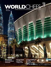 Central market, bukit pintang walk, jalan alor, chinatown, kl sentral, indian town brickfield, petronas towers. Worldchefs Magazine Issue 21 By World Association Of Chefs Societies Issuu