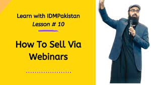 Learn with IDMPakistan) Lesson #10 - How to sell via webinars - YouTube