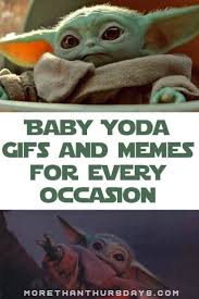 You may be able to find the same content in another format, or. Baby Yoda Gifs And Memes For Every Occasion More Than Thursdays