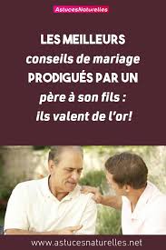 Les Meilleurs Conseils De Mariage Prodigues Par Un Pere A Son Fils Ils Valent De L Or Couple Mariage Amour Conseils Pere Messages Couples Couple Photos
