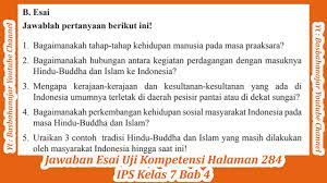 Kawasan asia tenggara sering kali terjadi perubahan iklim yang sulit diramalkan, hal ini terjadi karena terjadi kesalahan tata kelola lahan serta perilaku masyarakat yang memicu pemanasan global. Jawaban Esai Uji Kompetensi Halaman 284 Ips Kelas 7 Bab 4 Masa Praaksara Hindhu Buddha Dan Islam Youtube